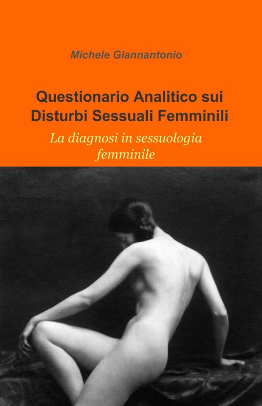 Questionario analitico sui disturbi sessuali femminili - Michele Giannantonio - copertina