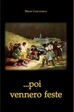 ... Poi vennero feste