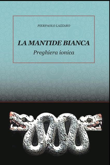 La mantide bianca - Pierpaolo Lazzaro - ebook
