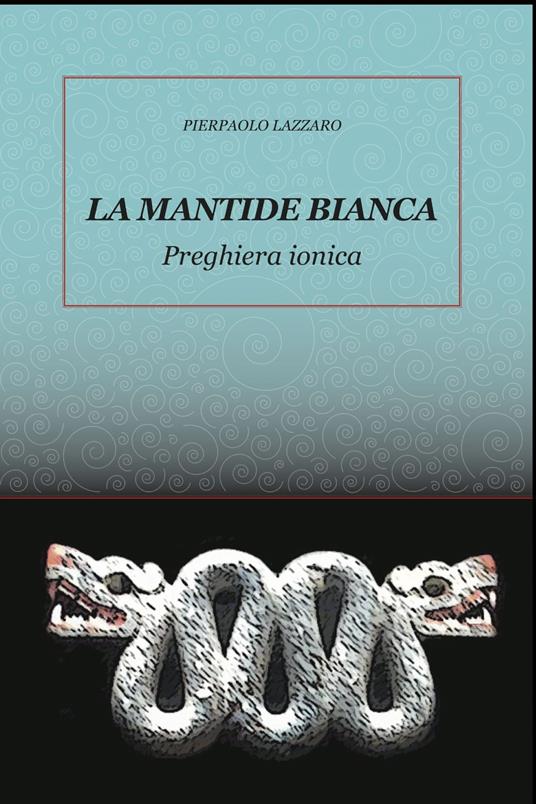 La mantide bianca - Pierpaolo Lazzaro - ebook