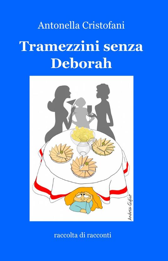 Tramezzini senza Deborah - Antonella Cristofani - copertina