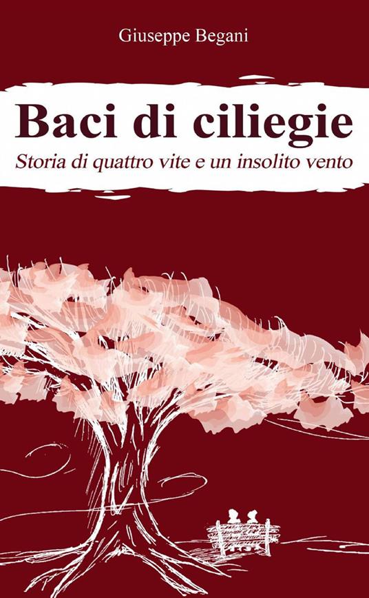 Baci di ciliegie - Giuseppe Begani - copertina