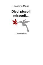 Dieci piccoli miracoli... e altre storie