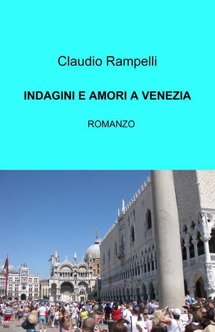 Indagini e amori a Venezia - Claudio Rampelli - copertina