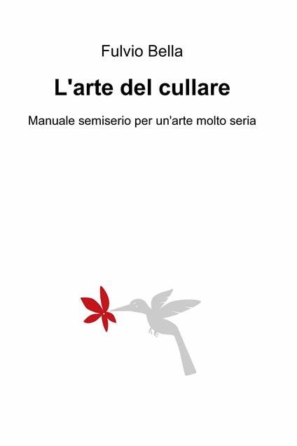 L' arte del cullare - Fulvio Bella - ebook