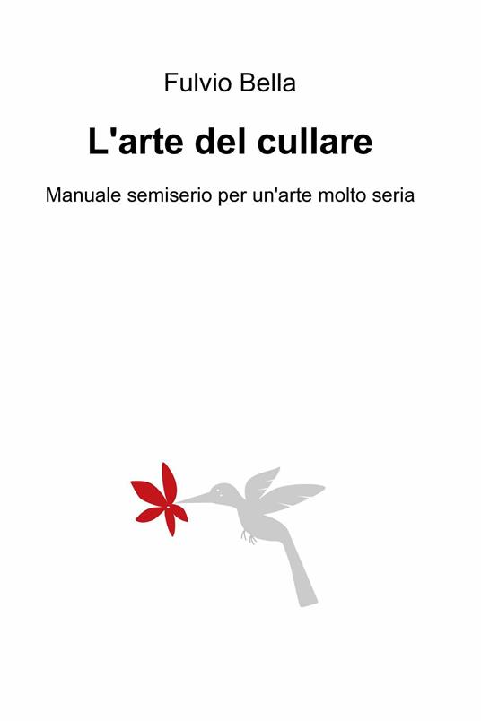 L' arte del cullare - Fulvio Bella - ebook