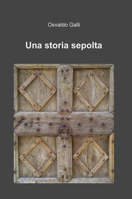Una storia sepolta - Osvaldo Galli - ebook