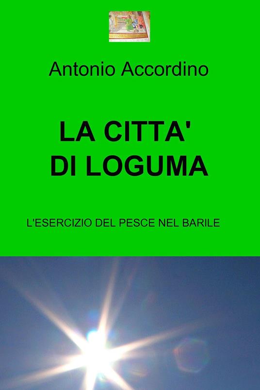 La città di Loguma - Antonio Accordino - ebook