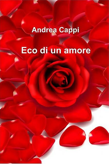 Eco di un amore - Andrea Cappi - ebook