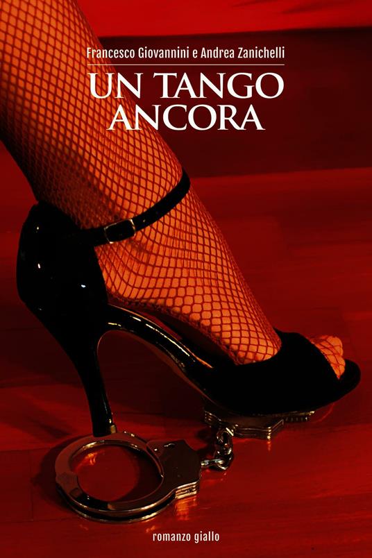 Un tango ancora - Francesco Giovannini,Andrea Zanichelli - ebook