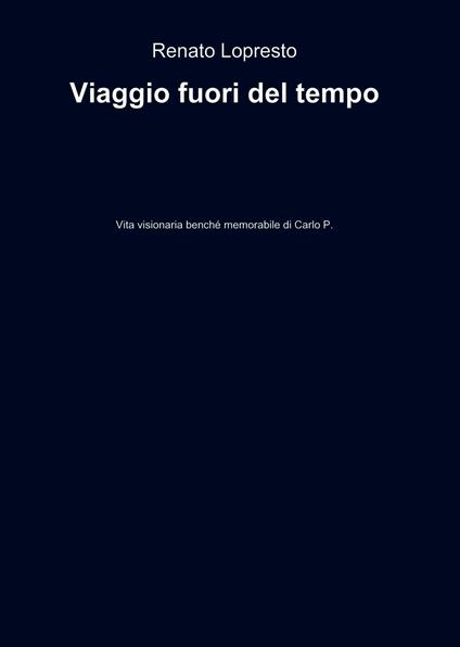 Viaggio fuori del tempo - Renato Lopresto - ebook