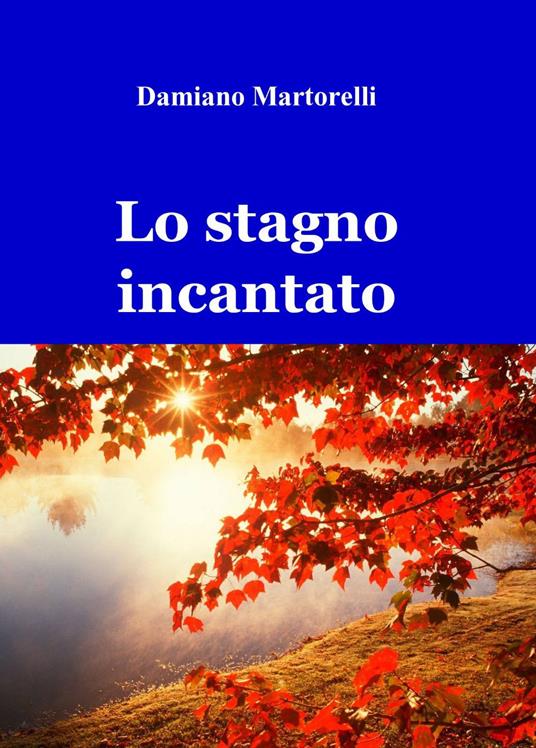 Lo stagno incantato - Damiano Martorelli - copertina