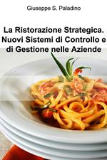 La ristorazione strategica. nuovi sistemi di controllo e di gestione nelle aziende