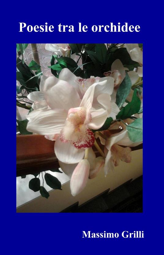 Poesie tra le orchidee - Massimo Grilli - copertina