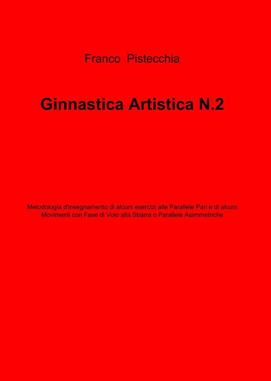 Ginnastica artistica. Vol. 2 - Franco Pistecchia - copertina