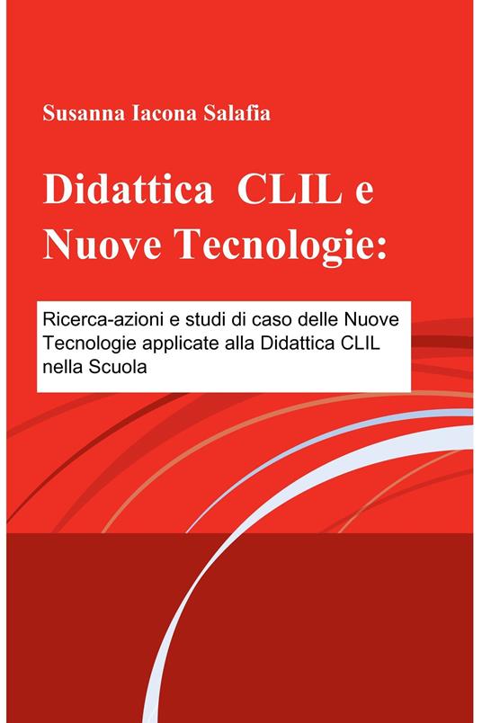 Didattica CLIL e nuove tecnologie - Susanna Iacona Salafia - ebook