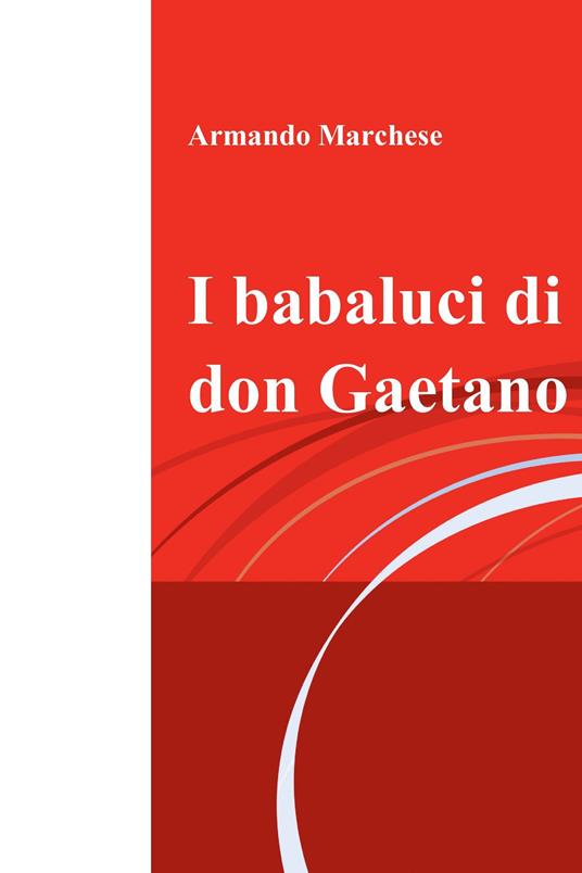 I babaluci di don Gaetano - Armando Marchese - ebook