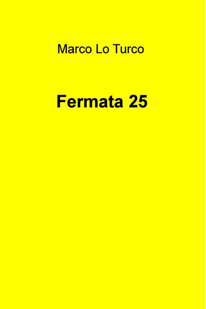Fermata 25 - Marco Lo Turco - ebook