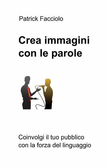 Crea immagini con le parole - Patrick Facciolo - copertina