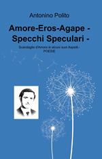 Amore, eros, agape. Specchi speculari. Vol. 2