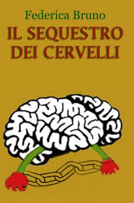 Il sequestro dei cervelli - Federico Bruno - copertina