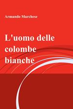 L' uomo delle colombe bianche