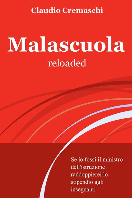 Malascuola reloaded - Claudio Cremaschi - ebook