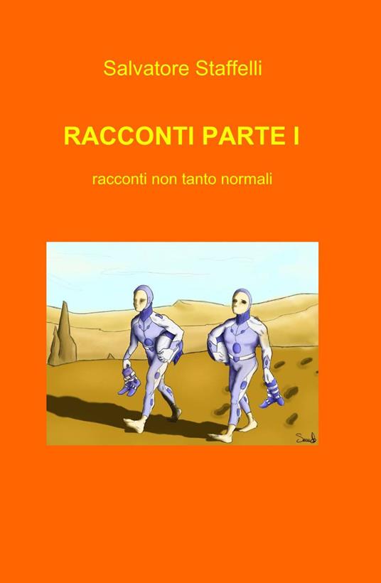 Racconti. Vol. 1 - Salvatore Staffelli - copertina