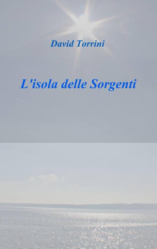 L' isola delle sorgenti - David Torrini - copertina