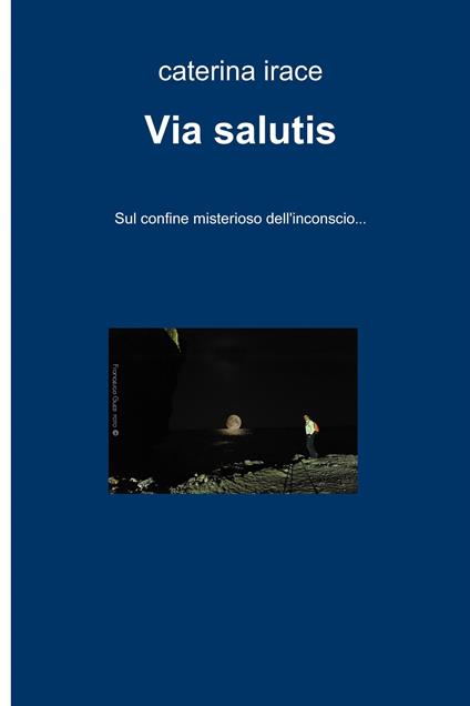 Via salutis - Caterina Irace - ebook