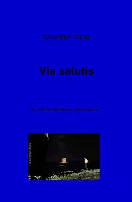 Via salutis - Caterina Irace - copertina