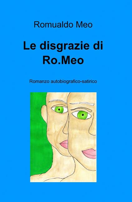 Le disgrazie di Ro.Meo - Romualdo Meo - copertina
