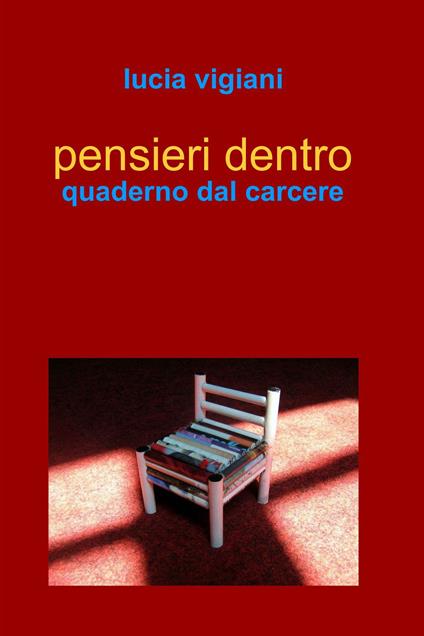 Pensieri dentro - Lucia Vigiani - ebook