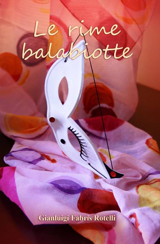 Le rime balabiotte - Gianluigi Fabris Rotelli - copertina