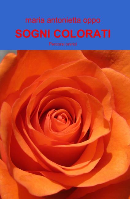 Sogni colorati - Maria Antonietta Oppo - copertina