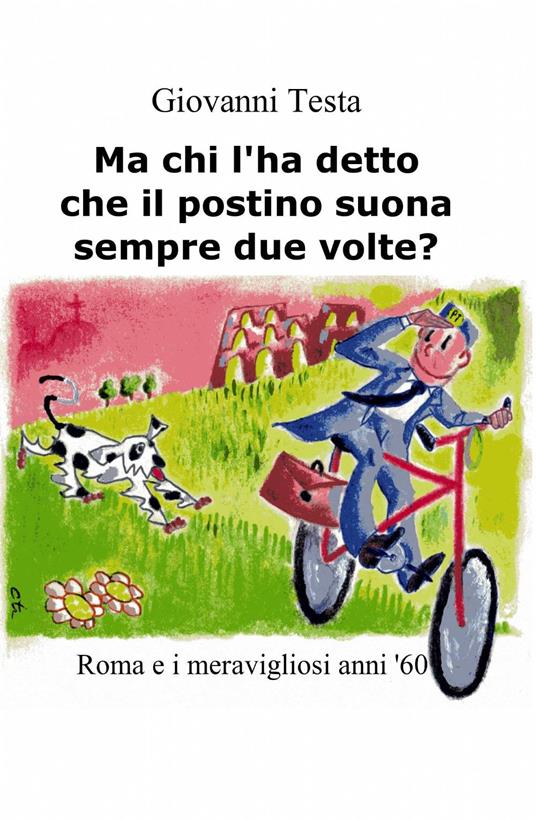 Ma chi l'ha detto che il postino suona sempre due volte? - Giovanni Testa - copertina