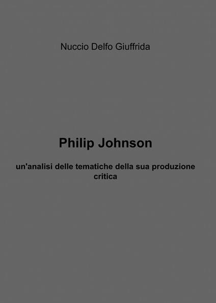 Philip Johnson - Nuccio D. Giuffrida - copertina