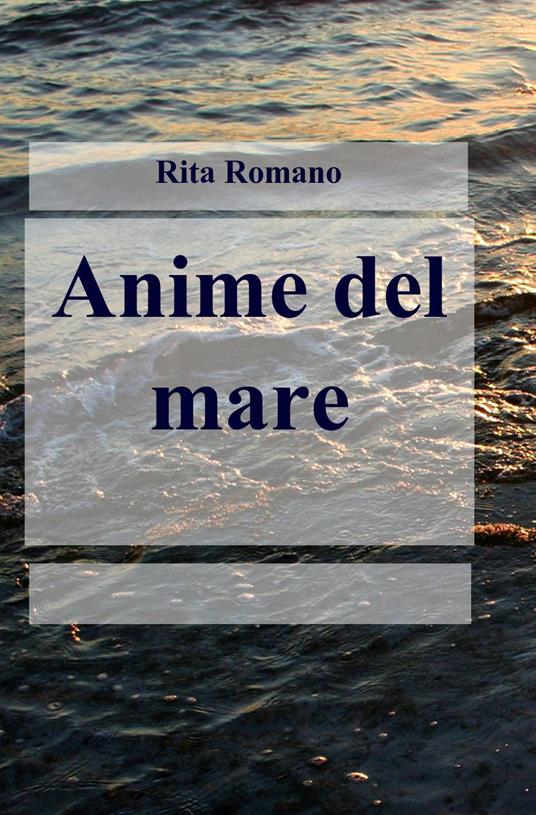 Anime del mare - Rita Romano - copertina