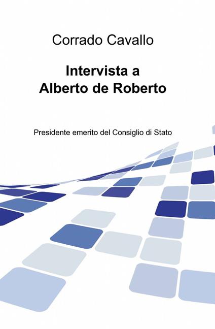 Intervista a Alberto de Roberto - Corrado Cavallo - copertina