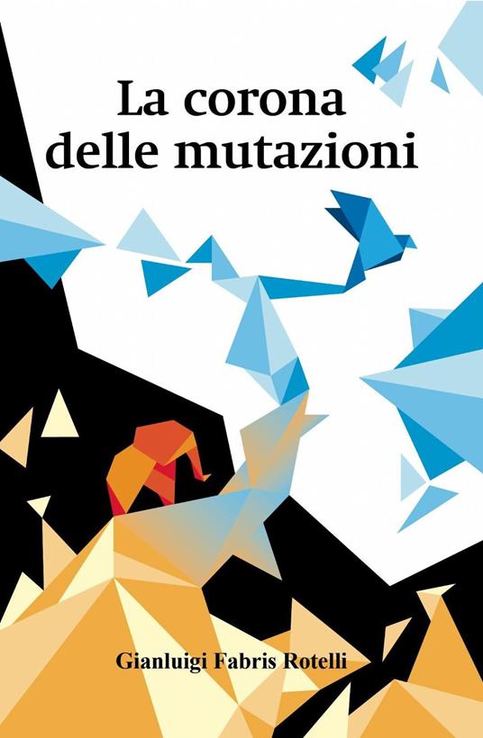 La corona delle mutazioni - Gianluigi Fabris Rotelli - copertina