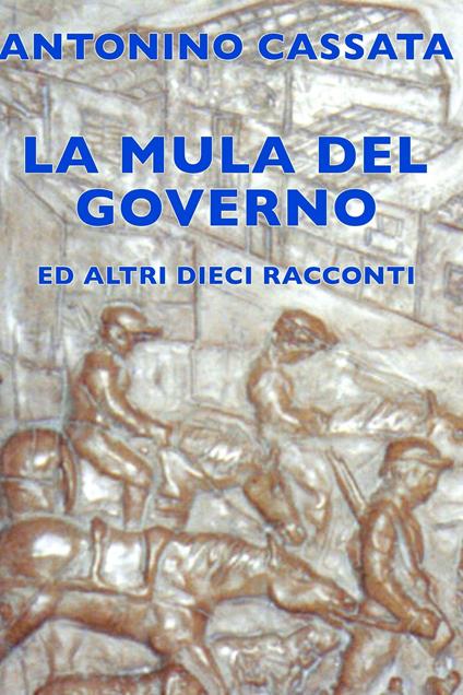 La mula del governo - Antonino Cassata - ebook