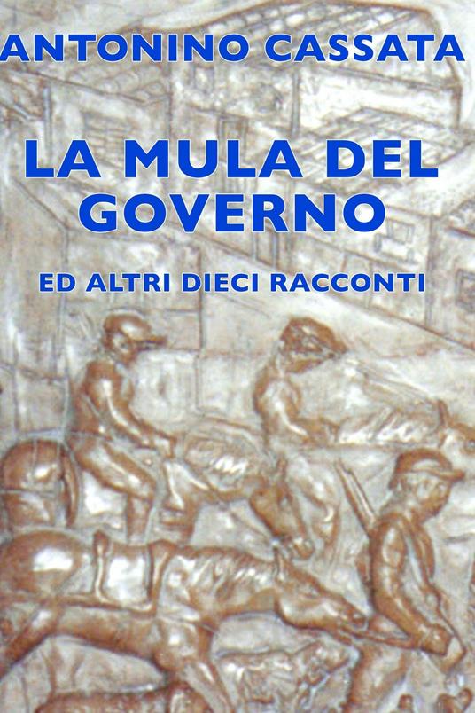 La mula del governo - Antonino Cassata - ebook
