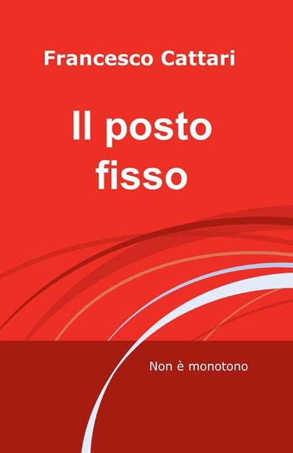 Il posto fisso - Francesco Cattari - copertina