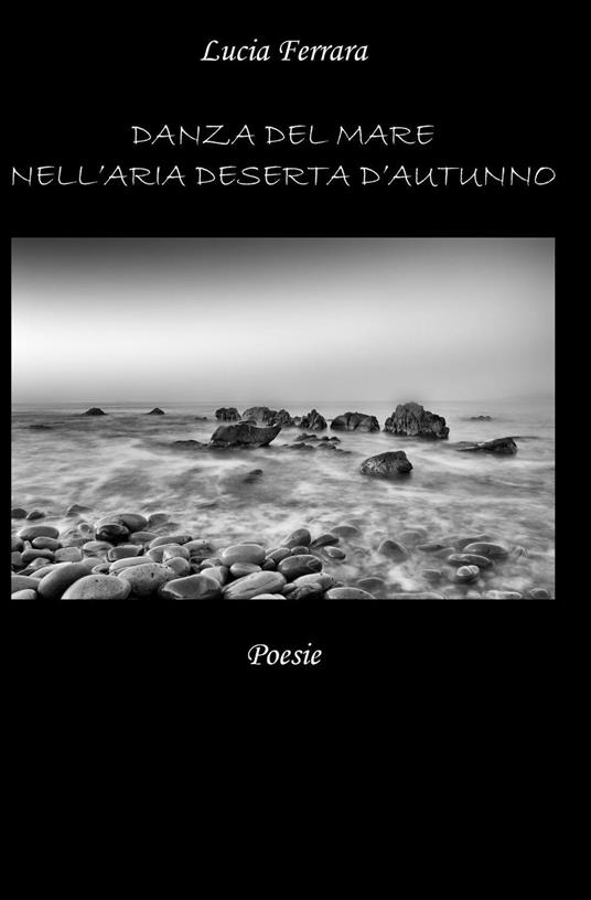 Danza del mare nell'aria deserta d'autunno - Lucia Ferrara - copertina