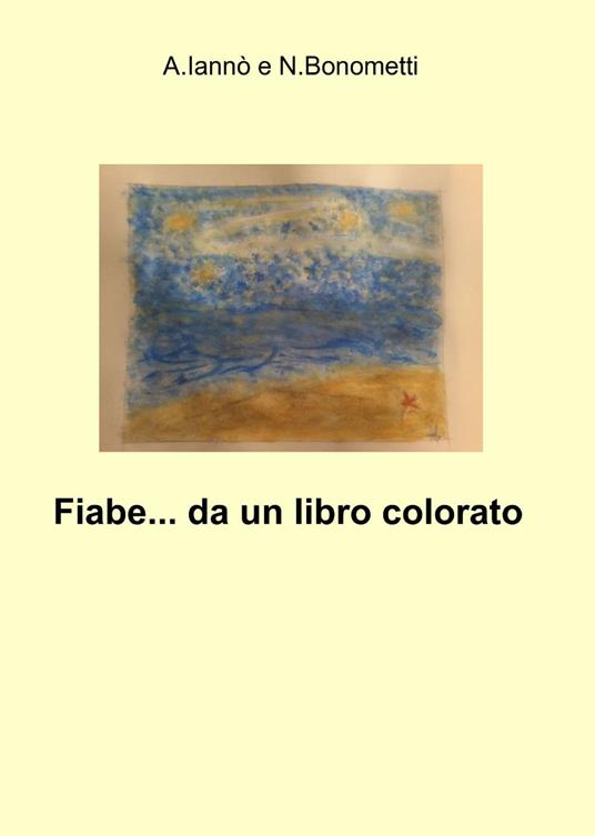 Fiabe... da un libro colorato - A. Ianno,N. Bonometti - copertina
