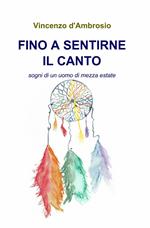 Fino a sentirne il canto