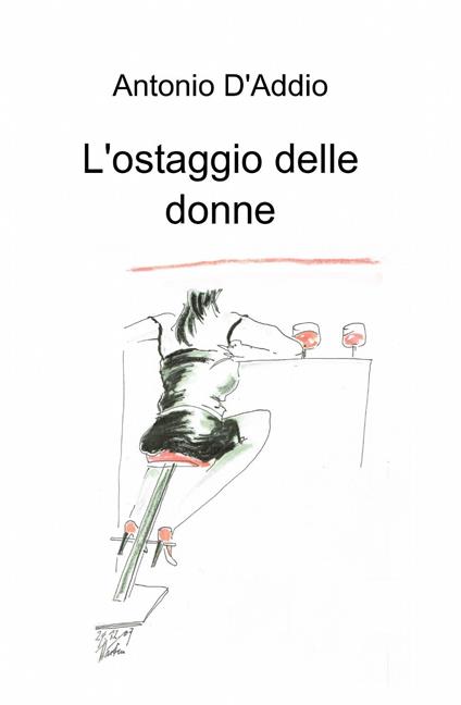 L' ostaggio delle donne - Antonio D'Addio - copertina