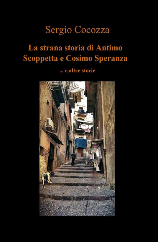 La strana storia di Antimo Scoppetta e Cosimo Speranza - Sergio Cocozza - copertina