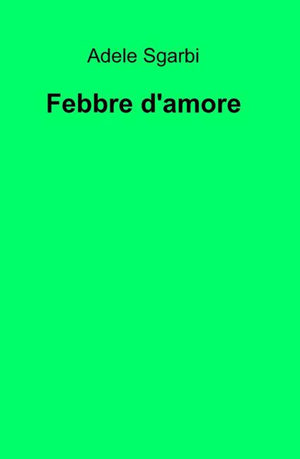 Febbre d'amore - Adele Sgarbi - copertina