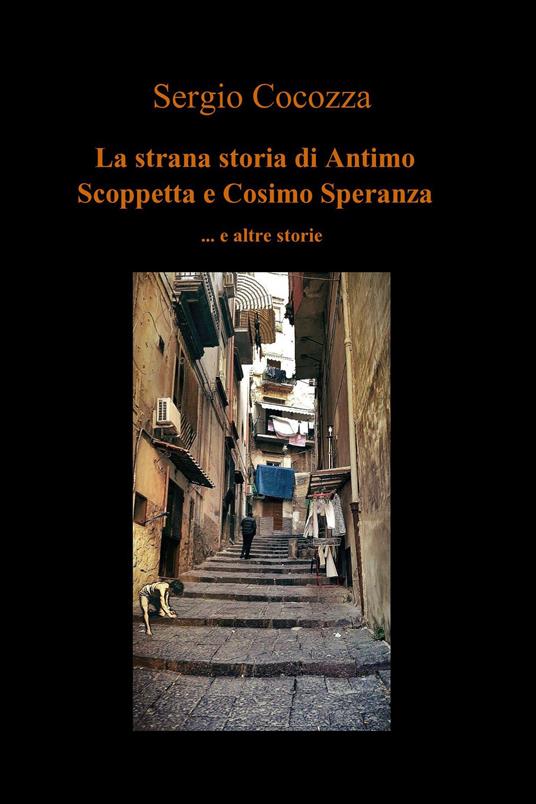 La strana storia di Antimo Scoppetta e Cosimo Speranza - Sergio Cocozza - ebook